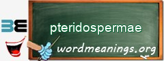 WordMeaning blackboard for pteridospermae